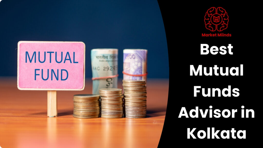 Best Mutual Fund Advisor in Kolkata - Securing Your Investments